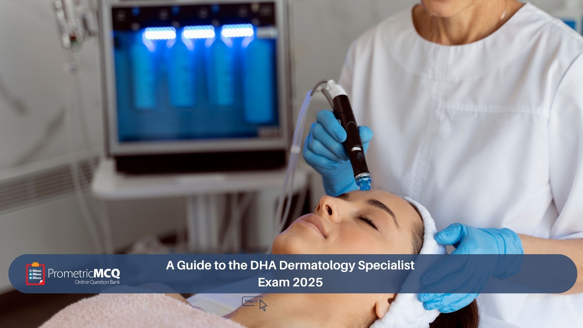 A Guide to the DHA Dermatology Specialist Exam 2025