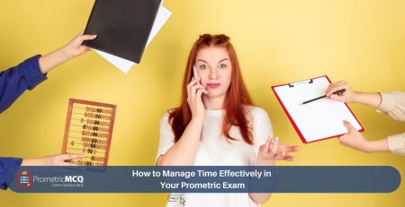 How to Manage Time Effectively in Your Prometric Exam