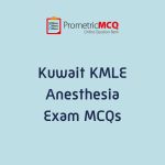 KMLE Kuwait Prometric Anesthesia Exam MCQs