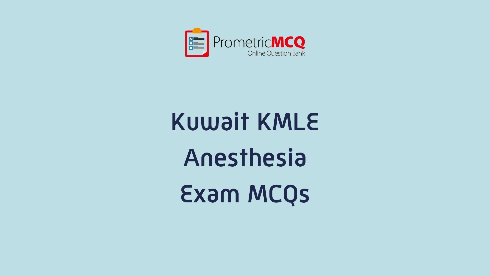 Kuwait Prometric Anesthesia MCQs – KMLE Exam Questions