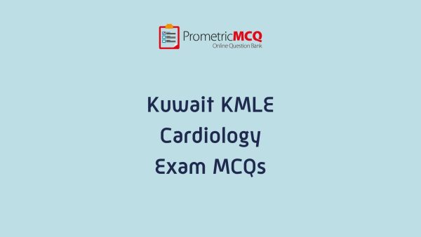 KMLE Kuwait Prometric Cardiology Exam MCQs