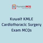 KMLE Kuwait Prometric Cardiothoracic Surgery Exam MCQs