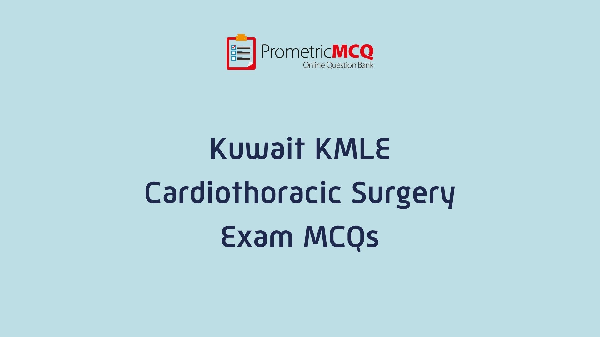 Kuwait Prometric Cardiothoracic Surgery MCQs KMLE Exam