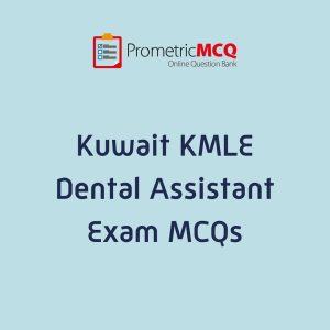 KMLE Kuwait Prometric Dental Assistant Exam MCQs