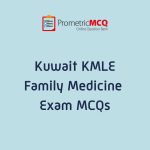 Kuwait Prometric Family Medicine MCQs KMLE Exam
