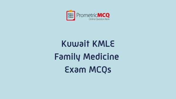Kuwait Prometric Family Medicine MCQs KMLE Exam