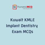 KMLE Kuwait Prometric Implant Dentistry Exam MCQs
