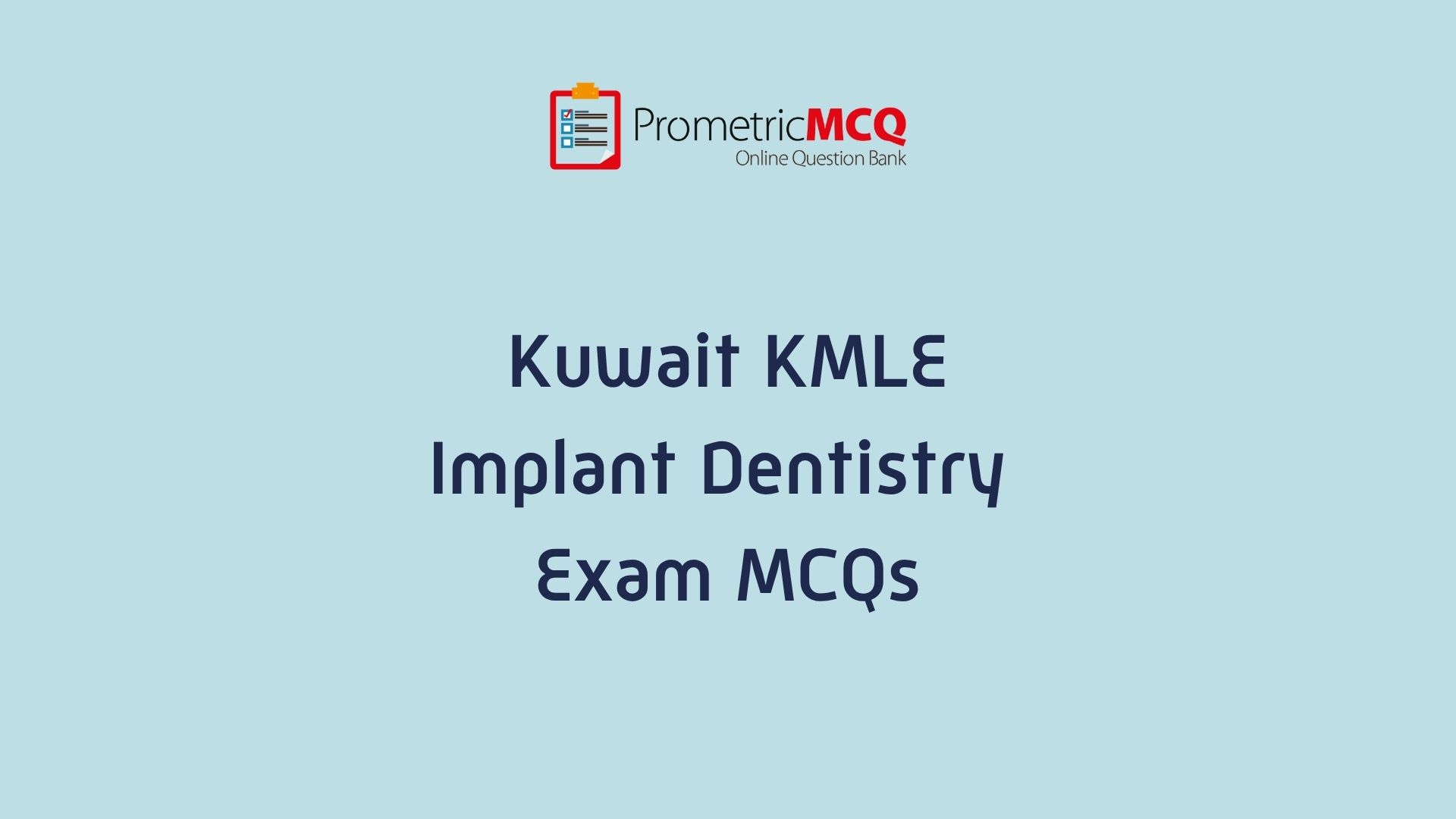Kuwait Prometric Implant Dentistry MCQs for KMLE Exam
