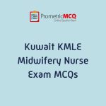 Kuwait Prometric Midwifery Nurse MCQs for KMLE Exam