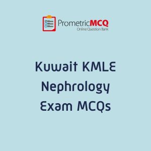 Kuwait Prometric Nephrology MCQs for KMLE Exam
