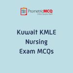 Kuwait Prometric Nursing MCQs for KMLE Exam