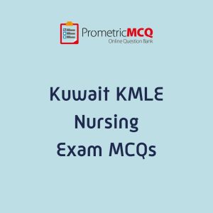 Kuwait Prometric Nursing MCQs for KMLE Exam