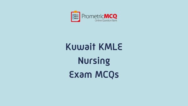 Kuwait Prometric Nursing MCQs for KMLE Exam