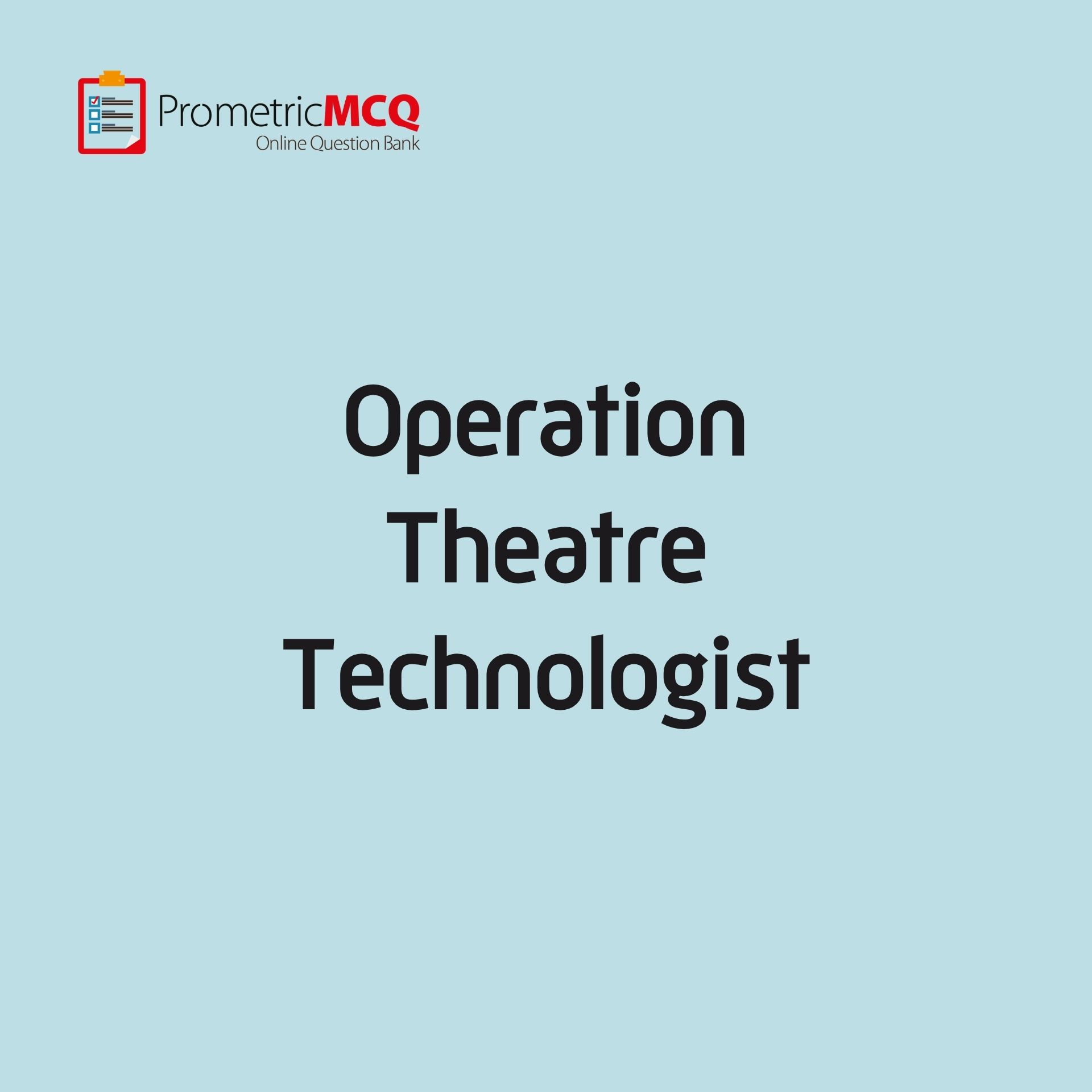 Operation Theatre Technologist MCQs